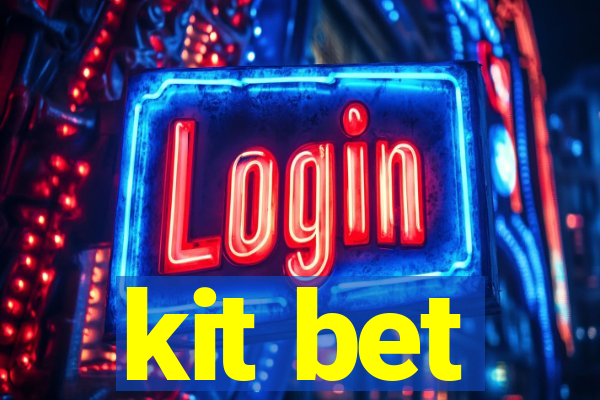 kit bet